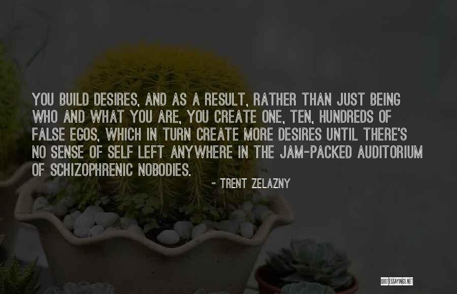 One Who Left You Quotes By Trent Zelazny One Who Left You Quotes By Trent Zelazny