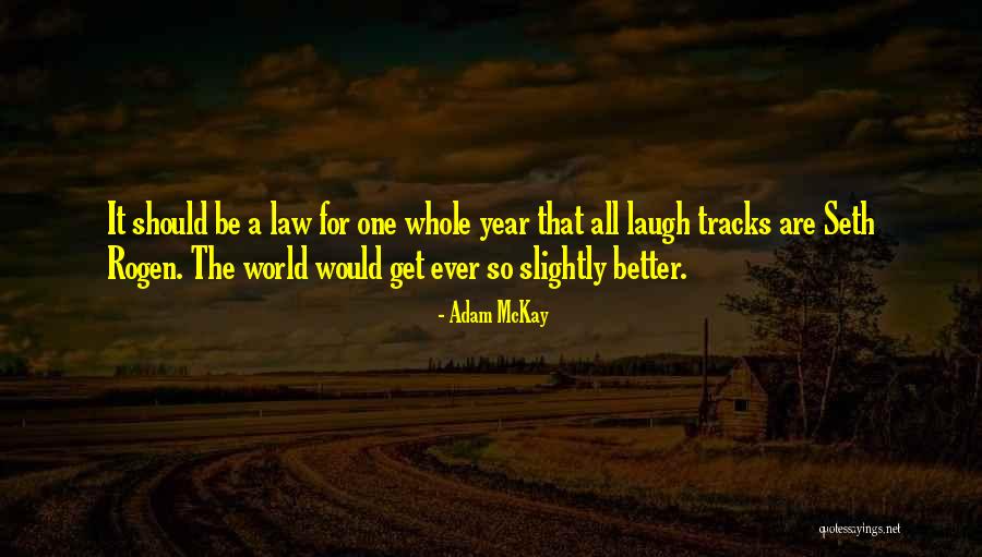 One Whole Year Quotes By Adam McKay One Whole Year Quotes By Adam McKay