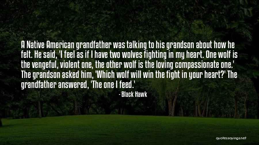 One Wolf Quotes By Black Hawk One Wolf Quotes By Black Hawk