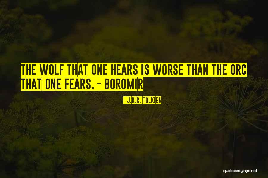 One Wolf Quotes By J.R.R. Tolkien One Wolf Quotes By J.R.R. Tolkien