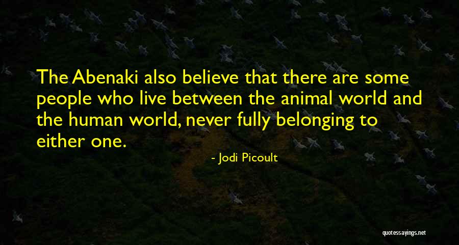 One Wolf Quotes By Jodi Picoult One Wolf Quotes By Jodi Picoult