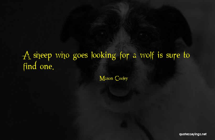 One Wolf Quotes By Mason Cooley One Wolf Quotes By Mason Cooley