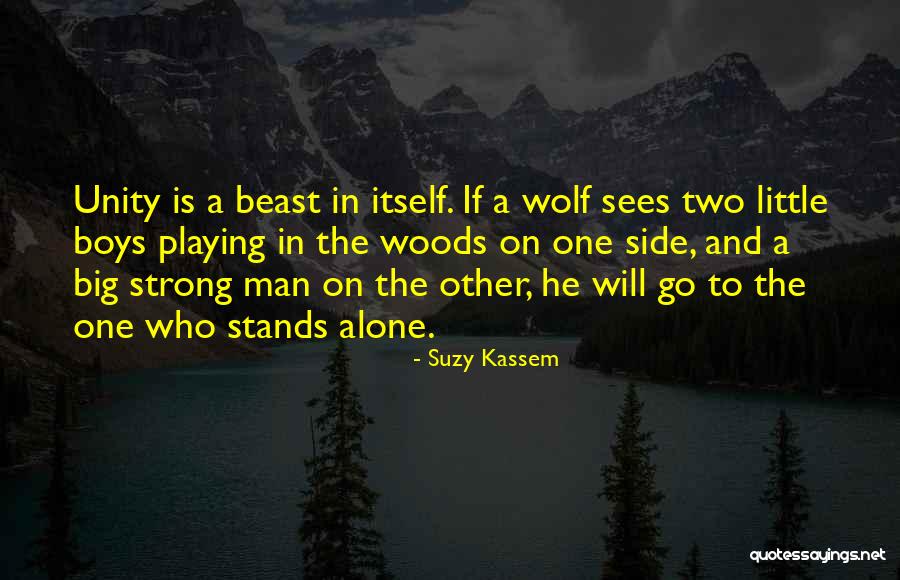 One Wolf Quotes By Suzy Kassem One Wolf Quotes By Suzy Kassem