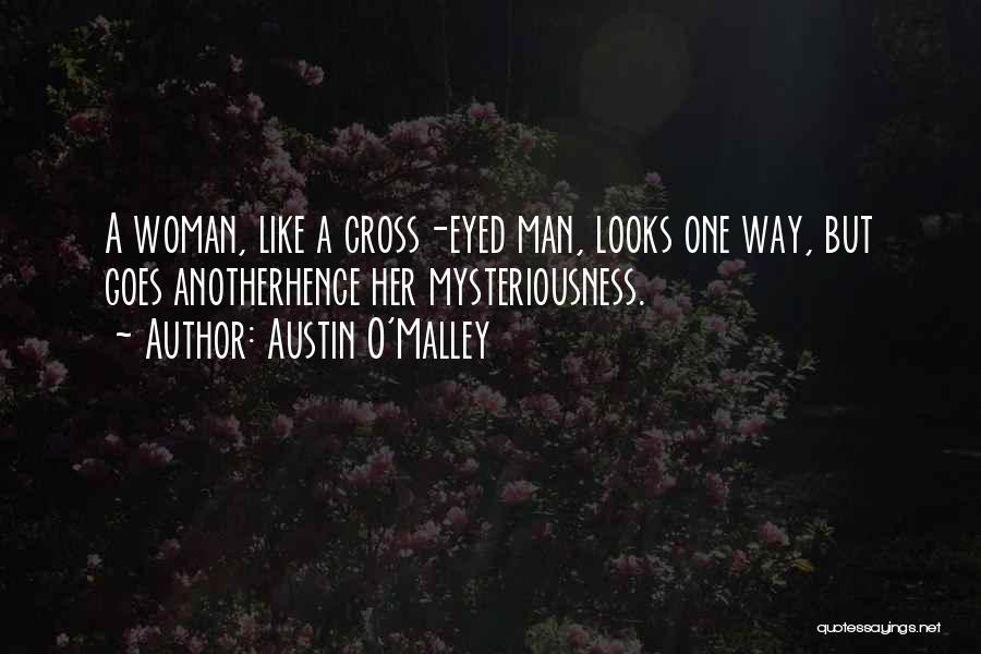 One Woman Man Quotes By Austin O'Malley