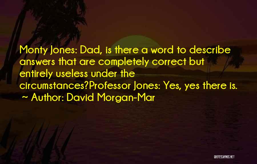 One Word Answers Quotes By David Morgan-Mar