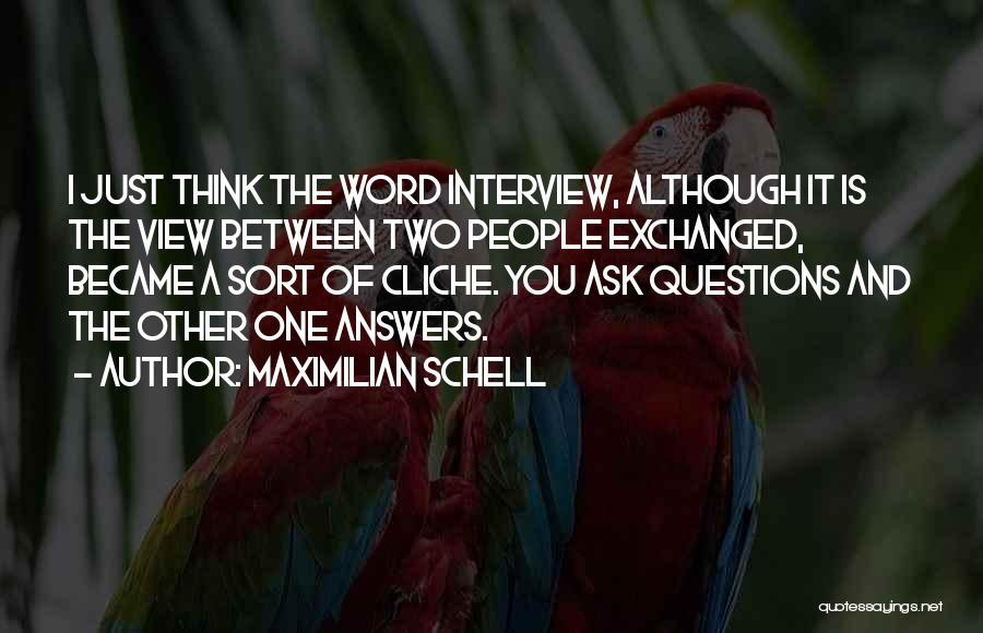 One Word Answers Quotes By Maximilian Schell