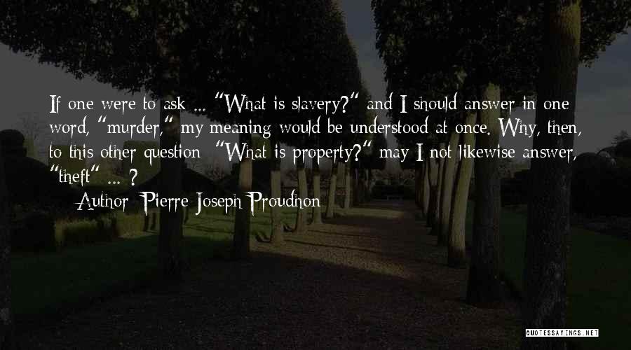 One Word Answers Quotes By Pierre-Joseph Proudhon