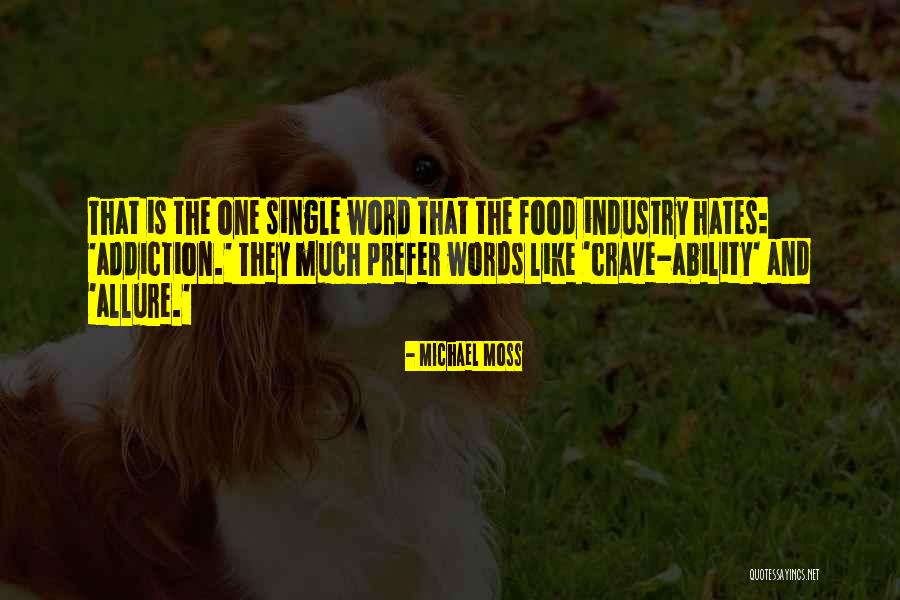 One Word Food Quotes By Michael Moss One Word Food Quotes By Michael Moss