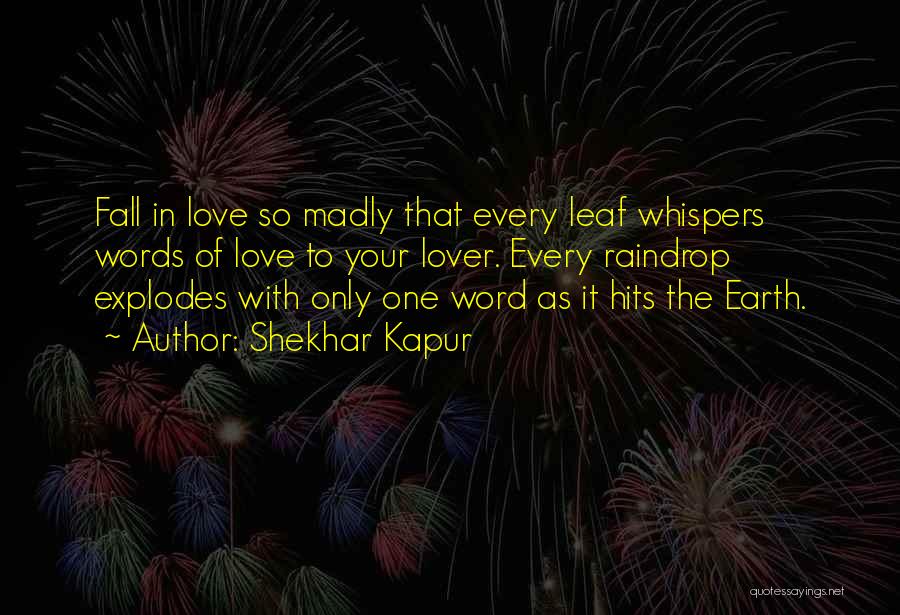 One Word Love Quotes By Shekhar Kapur