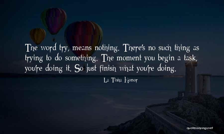 One Word Motivational Quotes By La Tisha Honor One Word Motivational Quotes By La Tisha Honor