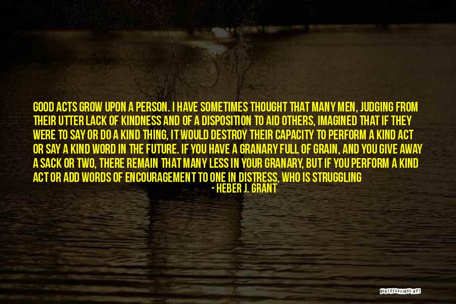 One Word Of Encouragement Quotes By Heber J. Grant One Word Of Encouragement Quotes By Heber J. Grant