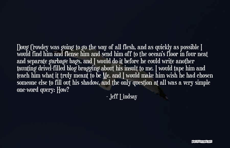 One Word Simple Quotes By Jeff Lindsay One Word Simple Quotes By Jeff Lindsay