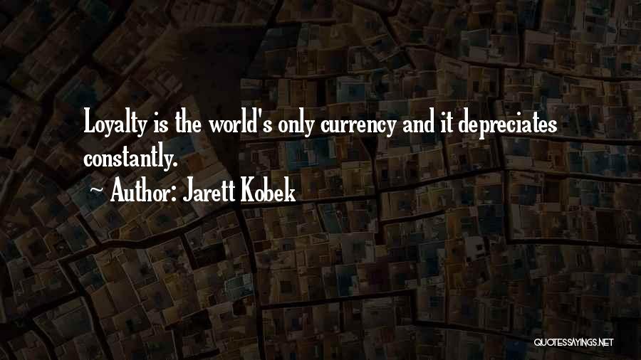 One World Currency Quotes By Jarett Kobek