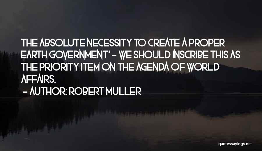 One World Government Agenda Quotes By Robert Muller