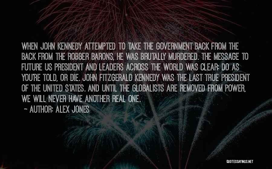 One World Government Quotes By Alex Jones
