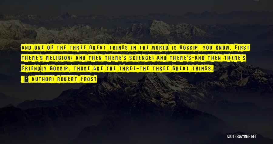 One World Religion Quotes By Robert Frost