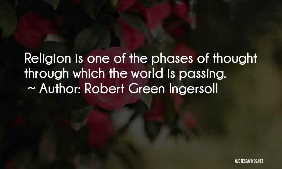 One World Religion Quotes By Robert Green Ingersoll