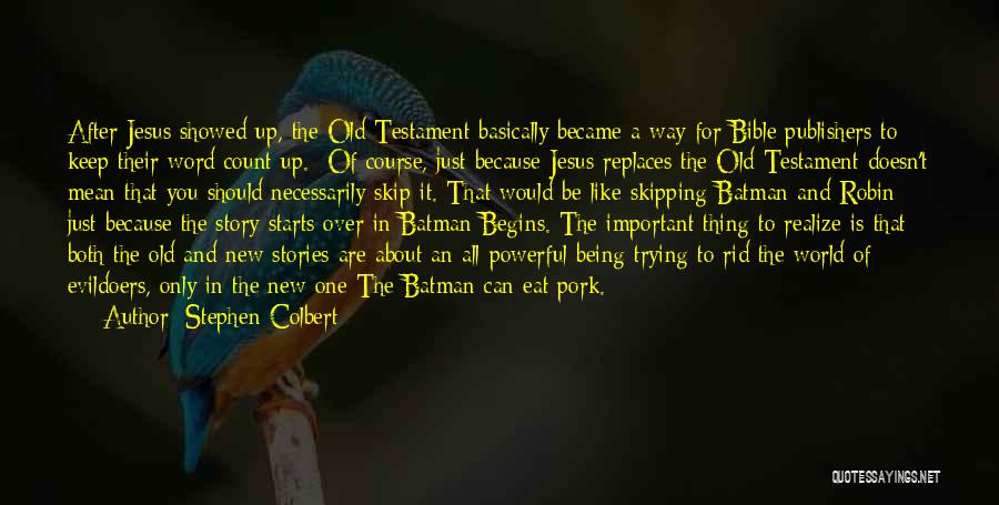 One World Religion Quotes By Stephen Colbert