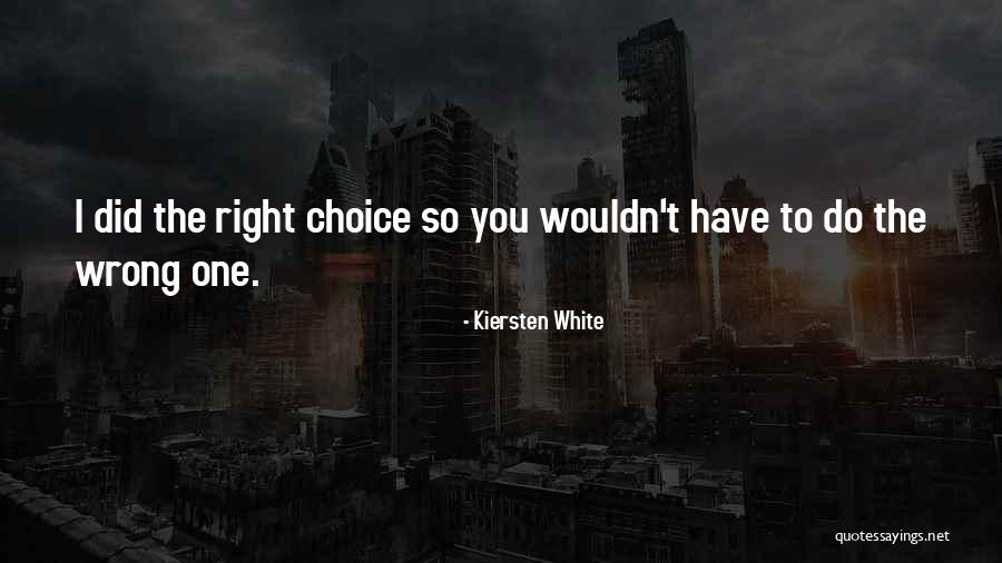 One Wrong Choice Quotes By Kiersten White One Wrong Choice Quotes By Kiersten White