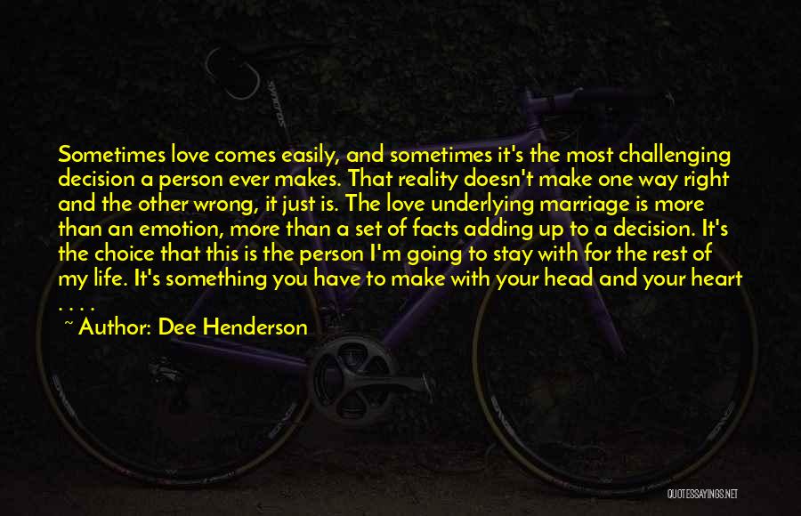 One Wrong Decision Quotes By Dee Henderson