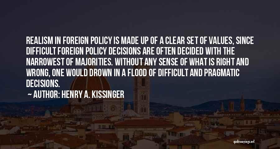 One Wrong Decision Quotes By Henry A. Kissinger