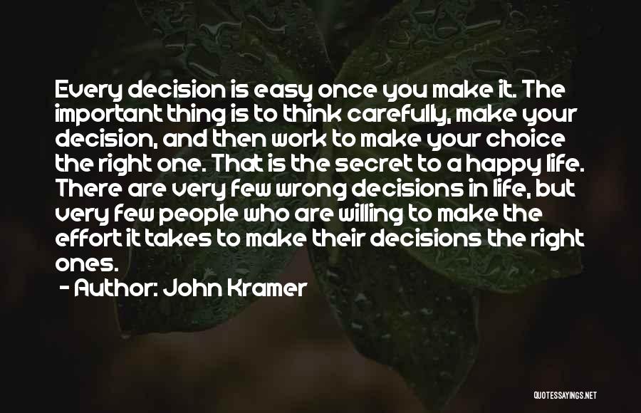 One Wrong Decision Quotes By John Kramer