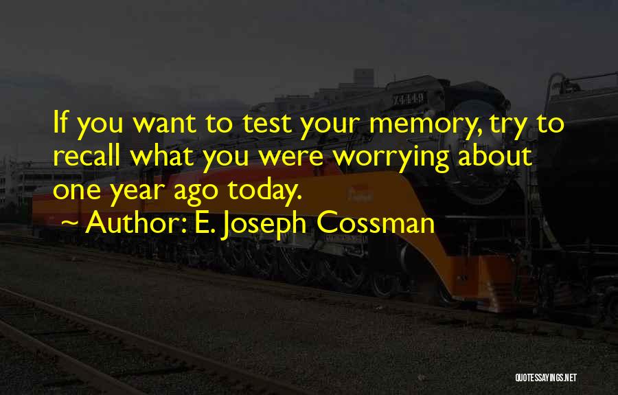 One Year Ago Quotes By E. Joseph Cossman