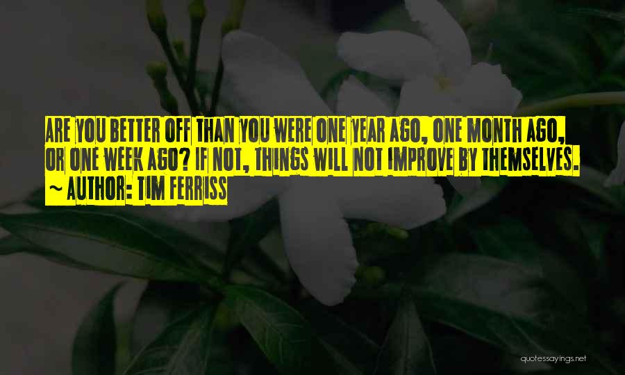 One Year Ago Quotes By Tim Ferriss