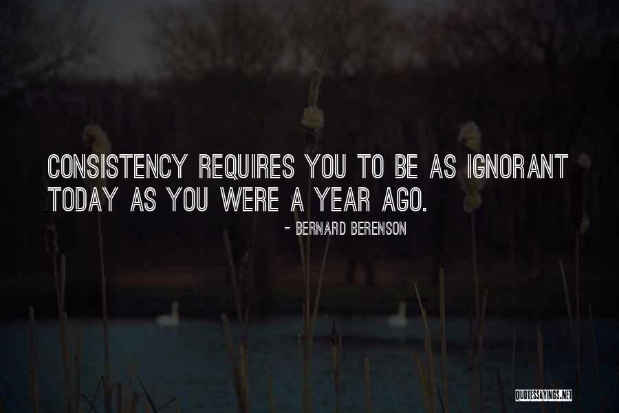 One Year Ago Today Quotes By Bernard Berenson One Year Ago Today Quotes By Bernard Berenson
