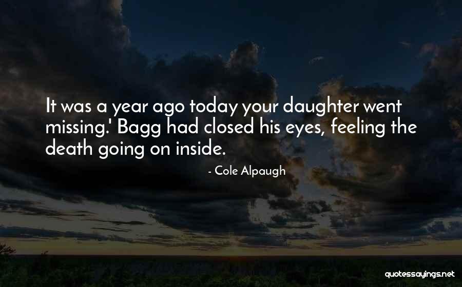 One Year Ago Today Quotes By Cole Alpaugh One Year Ago Today Quotes By Cole Alpaugh