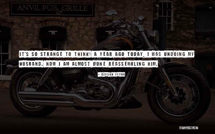 One Year Ago Today Quotes By Gillian Flynn One Year Ago Today Quotes By Gillian Flynn