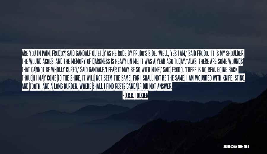 One Year Ago Today Quotes By J.R.R. Tolkien One Year Ago Today Quotes By J.R.R. Tolkien