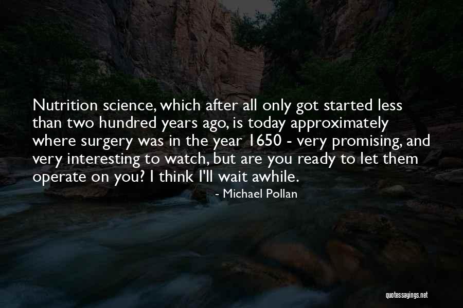 One Year Ago Today Quotes By Michael Pollan One Year Ago Today Quotes By Michael Pollan