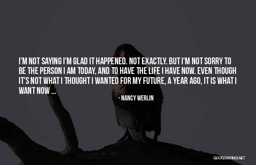 One Year Ago Today Quotes By Nancy Werlin One Year Ago Today Quotes By Nancy Werlin