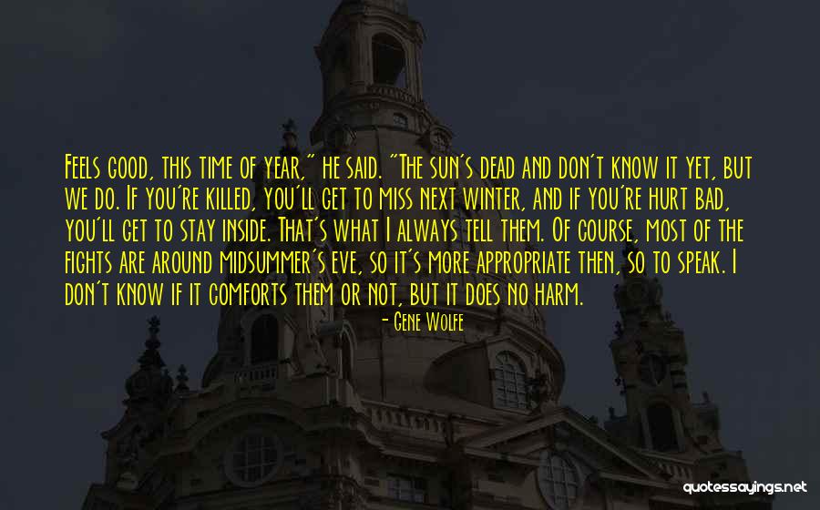 One Year Around The Sun Quotes By Gene Wolfe One Year Around The Sun Quotes By Gene Wolfe