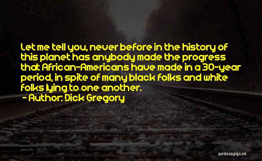 One Year Before Quotes By Dick Gregory