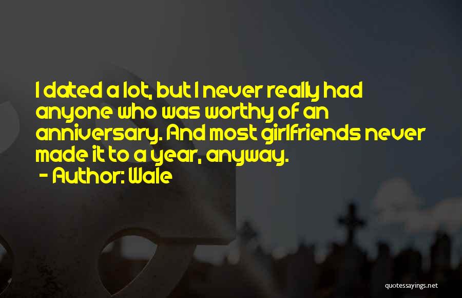 One Year Dating Anniversary Quotes By Wale