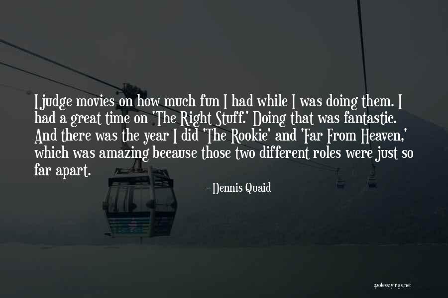 One Year In Heaven Quotes By Dennis Quaid