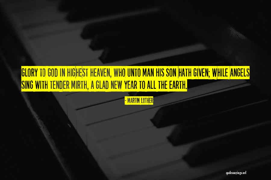 One Year In Heaven Quotes By Martin Luther