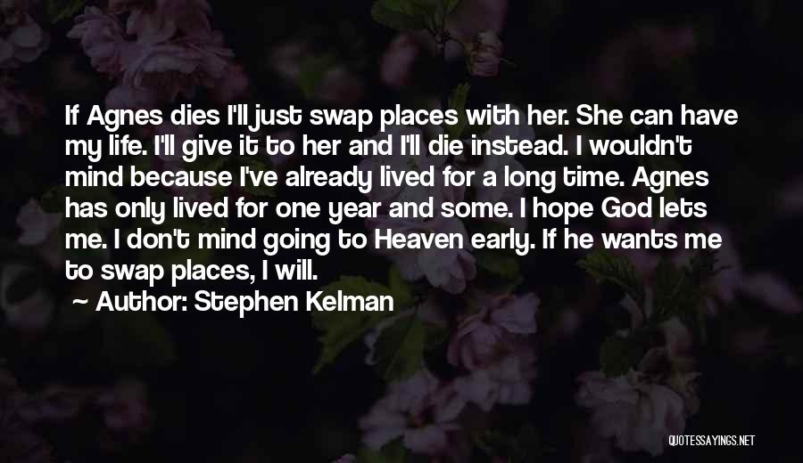 One Year In Heaven Quotes By Stephen Kelman