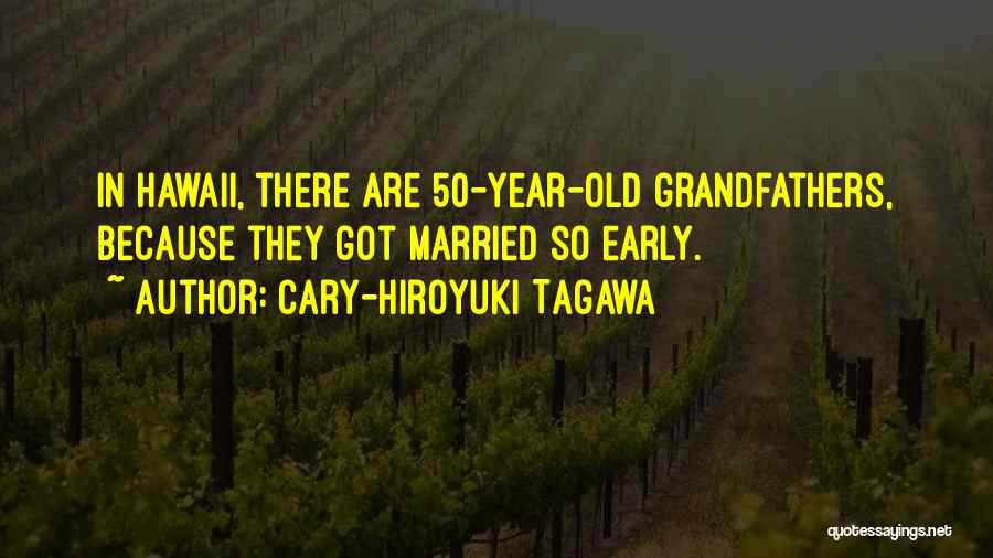 One Year Married Quotes By Cary-Hiroyuki Tagawa