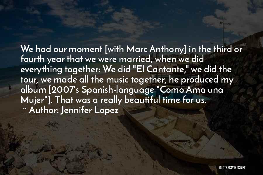 One Year Married Quotes By Jennifer Lopez