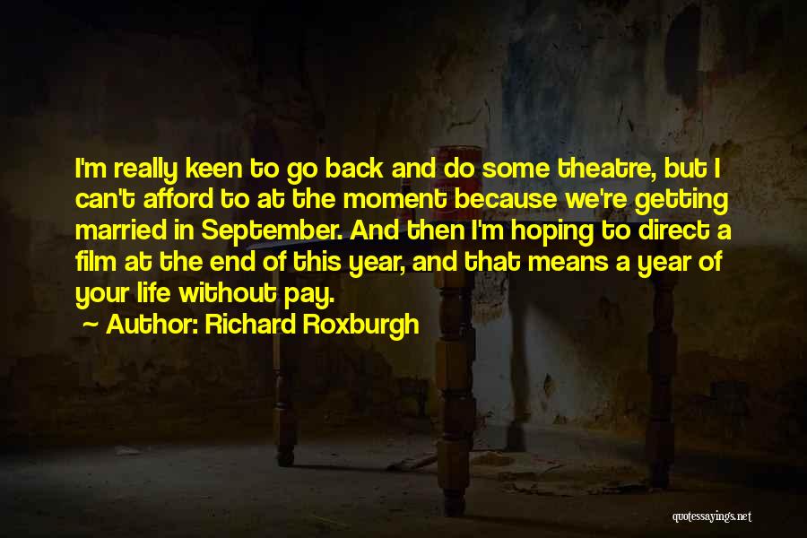 One Year Married Quotes By Richard Roxburgh