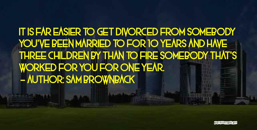 One Year Married Quotes By Sam Brownback