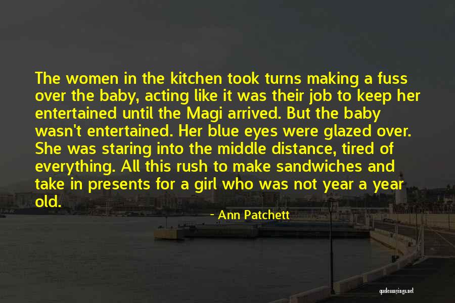 One Year Old Baby Girl Quotes By Ann Patchett One Year Old Baby Girl Quotes By Ann Patchett