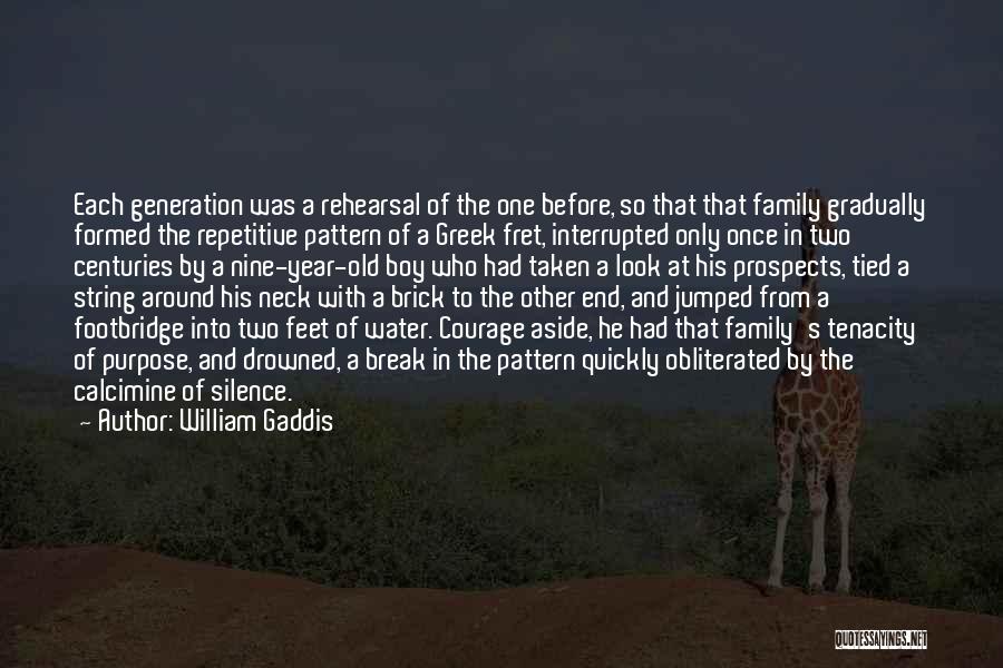 One Year Old Boy Quotes By William Gaddis