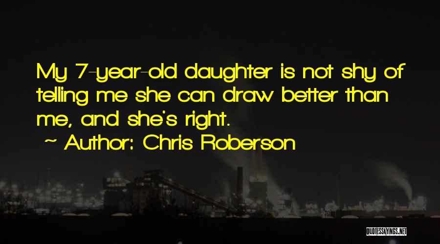 One Year Old Daughter Quotes By Chris Roberson