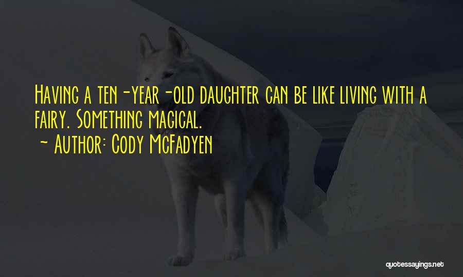 One Year Old Daughter Quotes By Cody McFadyen