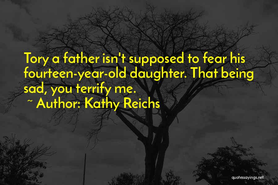 One Year Old Daughter Quotes By Kathy Reichs