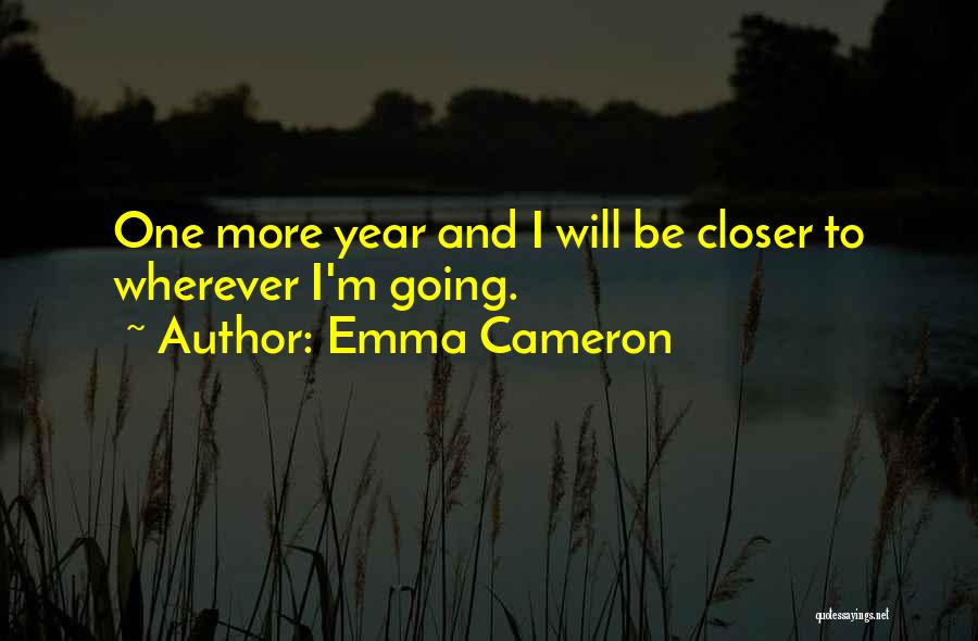 One Year Quotes By Emma Cameron